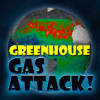 Greenhouse Gas Attack!