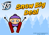 Snow Big Deal