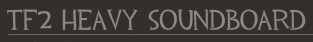 TF2 Heavy Soundboard