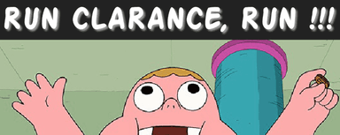 Run Clarence, Run!!!