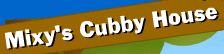 Mixy's Cubby House