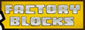 Factory Blocks