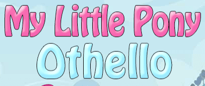 My Little Pony Othello