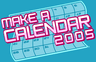 Make a Calendar 2005