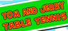 Tom and Jerry Table Tennis