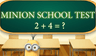 Minion School Test