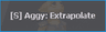 [S]Aggy: Extrapolate