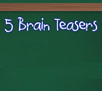 5 Brain Teasers