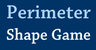 Perimeter Shape Game