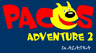 Pacos Adventure 2