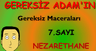 Gereksiz Adamın Gereksiz Maceraları 7. Sayı: Nezarethane