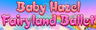 Baby Hazel Fairyland Ballet