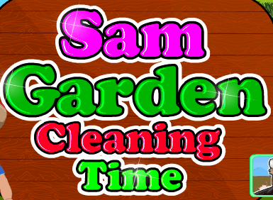 Sam Garden Cleaning Time