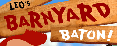 Leo's Barnyard Baton