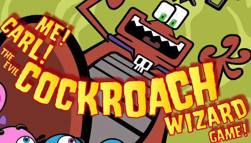 Me! Carl! The Evil Cockroach Wizard Game!