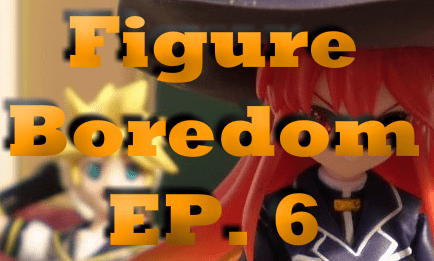 Figure Boredom EP. 6
