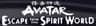 Avatar: Escape From The Spirit World