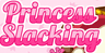Princess Slacking