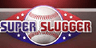 Super Slugger