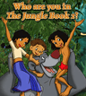 Who are you in The Jungle Book 2?