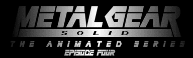 Metal Gear Solid: The Animated Series - Episode Four