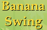 Banana Swing