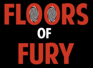 Floors of Fury