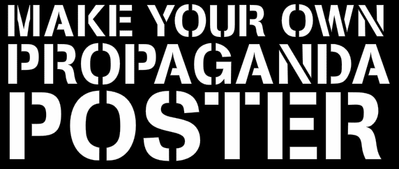 Make Your Own Propaganda Poster