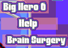 Big Hero 6 Help Brain Surgery