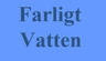 Farligt Vatten