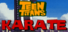 Teen Titans Karate