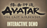 Avatar: The Last Airbender Interactive Demo