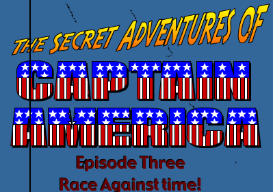 The Secret Adventures of Captain America Chapter 3: Race Against Time!