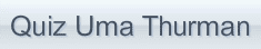 Quiz Uma Thurman