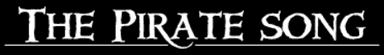 The Pirate Song