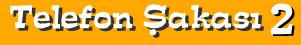 Telefon Şakası 2