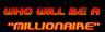 Who Will Be a Millionaire