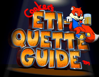 Conker's Etiquette Guide Tip #3