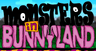 Monsters In Bunnyland