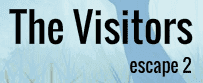 The Visitors Escape 2