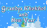 Grandpa Khohkol and New Year