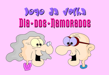 Jogo da Velha - Dia dos Namorados