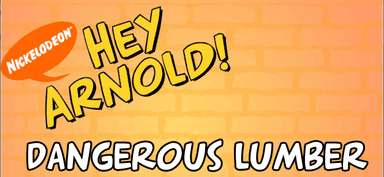 Hey Arnold! Dangerous Lumber