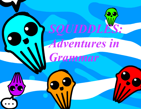 Squiddles: Adventures in Grammar