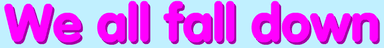 Teletubbies: We All Fall Down