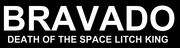 Bravado - Death of the Space Litch King
