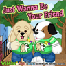 Just Wanna Be Your Friend