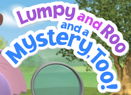 Lumpy and Roo and a Mystery, Too!