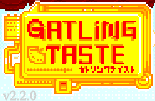 Gatling Taste