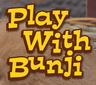 Play with Bunji